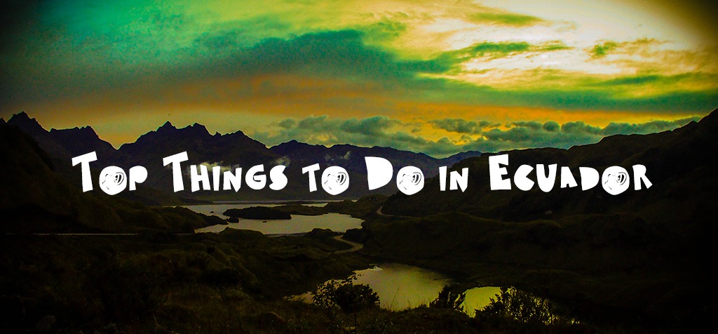 Top Things to Do in Ecuador