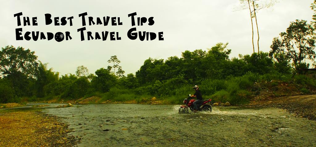 10 Best Travel Tips Ecuador